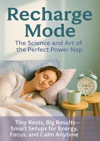 Produktbild: Recharge Mode: The Science and Art of the Perfect Power Nap