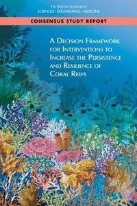 Produktbild: A Decision Framework for Interventions to Increase the Persistence and Resilience of Coral Reefs