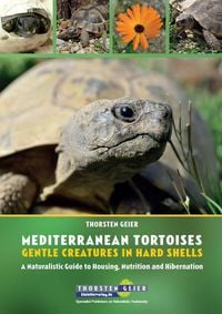 Produktbild: Mediterranean Tortoises: Gentle Creatures in Hard Shells