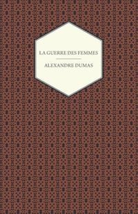 Bild vom Artikel La Guerre Des Femmes vom Autor Alexandre Dumas
