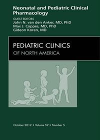 Produktbild: Neonatal and Pediatric Clinical Pharmacology, An Issue of Pediatric Clinics