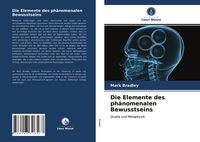 Produktbild: Die Elemente des ph&auml;nomenalen Bewusstseins