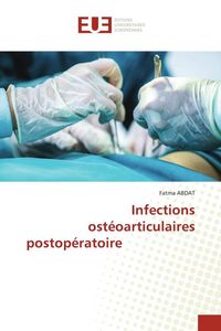 Produktbild: Infections ost&eacute;oarticulaires postop&eacute;ratoire