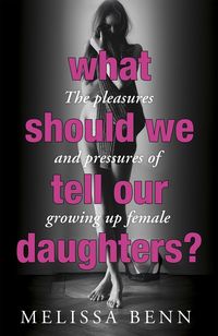 Produktbild: Benn, M: What Should We Tell Our Daughters?