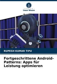 Produktbild: Fortgeschrittene Android-Patterns: Apps f&uuml;r Leistung optimieren