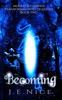 Produktbild: Becoming (Murray And Tidswell Paranormal Investigations, #2)