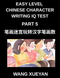 Produktbild: Chinese Character Writing IQ Test (Part 5)- The Stroke Challenge, Count, Decode, and Unlock Simplified Chinese Secrets for Every HSK Level