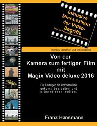 Produktbild: Von der Kamera zum fertigen Film mit Magix Video deluxe 2016