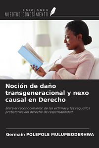 Produktbild: Noci&oacute;n de da&ntilde;o transgeneracional y nexo causal en Derecho