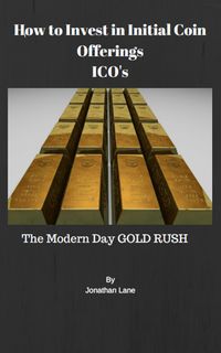 Produktbild: How to Invest in Initial Coin Offerings the New Modern Day Gold Rush