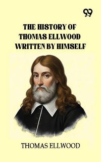 Produktbild: History Of Thomas Ellwood Written By Himself