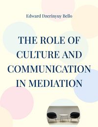 Produktbild: The Role Of Culture And Communication In Mediation