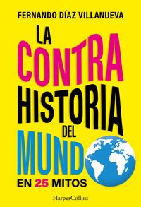 Produktbild: La ContraHistoria del mundo en 25 mitos