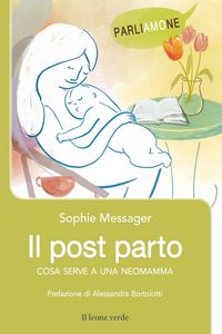 Produktbild: Il post parto. Cosa serve a una neomamma
