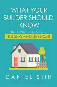 Produktbild: What Your Builder Should Know: Best Practices for Building a Healthy Home