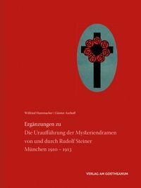 Produktbild: Erg&auml;nzungen zu Die Urauff&uuml;hrung der Mysteriendramen von und durch Rudolf Steiner