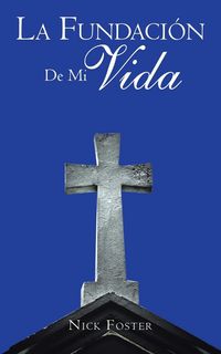Produktbild: La Fundaci&oacute;n De Mi Vida