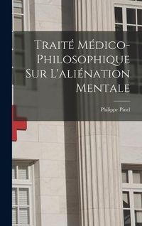 Produktbild: Trait&eacute; m&eacute;dico-philosophique sur l'ali&eacute;nation mentale