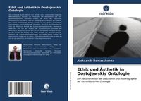 Produktbild: Ethik und &Auml;sthetik in Dostojewskis Ontologie