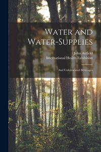 Produktbild: Water and Water-supplies: and Unfermented Beverages