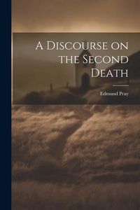 Produktbild: A Discourse on the Second Death