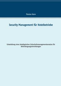 Bild vom Artikel Security Management für Hotelbetriebe vom Autor Florian Horn