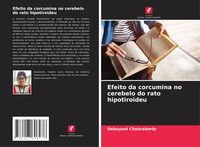 Produktbild: Efeito da corcumina no cerebelo do rato hipotiroideu