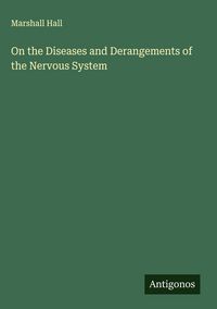 Produktbild: On the Diseases and Derangements of the Nervous System