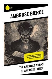 Produktbild: The Greatest Works of Ambrose Bierce