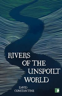 Produktbild: Constantine, D: Rivers of the Unspoilt World