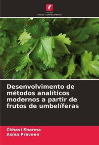 Produktbild: Desenvolvimento de m&eacute;todos anal&iacute;ticos modernos a partir de frutos de umbel&iacute;feras