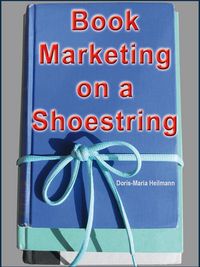 Produktbild: Book Marketing on a Shoestring - How Authors Can Promote their Books Without Spending a Lot of Money