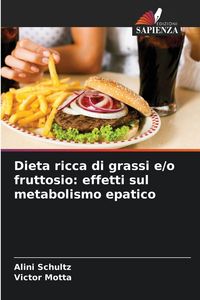 Produktbild: Dieta ricca di grassi e/o fruttosio: effetti sul metabolismo epatico