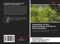 Produktbild: Evaluation of the antimicrobial activity of Pinus pinaster