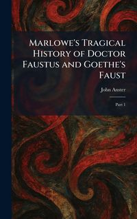 Produktbild: Marlowe's Tragical History of Doctor Faustus and Goethe's Faust