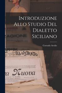 Produktbild: Introduzione Allo Studio del Dialetto Siciliano