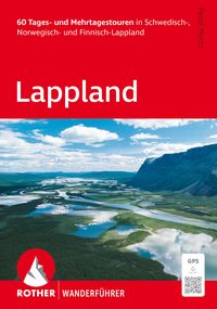 Produktbild: ROTHER Wanderf&uuml;hrer Lappland. 60 Tages- und Mehrtagestouren in Schwedisch-, Norwegisch- und Finnisch-Lappland