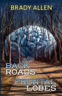 Produktbild: Back Roads & Frontal Lobes