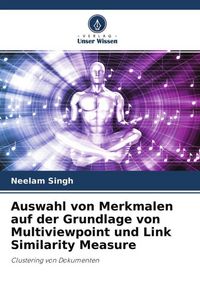 Produktbild: Auswahl von Merkmalen auf der Grundlage von Multiviewpoint und Link Similarity Measure