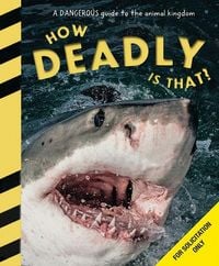 Produktbild: How Deadly Is That? a Thrilling Guide to the World's Deadliest Creatures