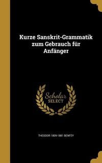 Produktbild: Kurze Sanskrit-Grammatik zum Gebrauch f&uuml;r Anf&auml;nger