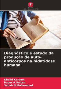 Produktbild: Diagn&oacute;stico e estudo da produ&ccedil;&atilde;o de auto-anticorpos na hidatidose humana