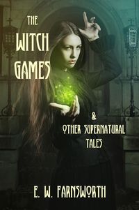 Produktbild: The Witch Games & Other Supernatural Tales