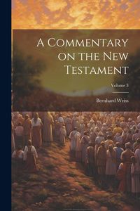 Produktbild: A Commentary on the New Testament; Volume 3
