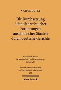 Produktbild: Die Durchsetzung &ouml;ffentlichrechtlicher Forderungen ausl&auml;ndischer Staaten durch deutsche Gerichte