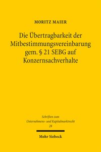 Produktbild: Die &Uuml;bertragbarkeit der Mitbestimmungsvereinbarung gem. &sect; 21 SEBG auf Konzernsachverhalte