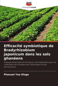Produktbild: Efficacit&eacute; symbiotique de Bradyrhizobium japonicum dans les sols ghan&eacute;ens