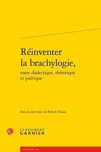 Produktbild: Reinventer la Brachylogie, Entre Dialectique, Rhetorique et Poetique