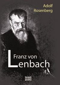 Produktbild: Rosenberg, A: Franz von Lenbach. Monografie