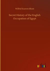 Produktbild: Secret History of the English Occupation of Egypt